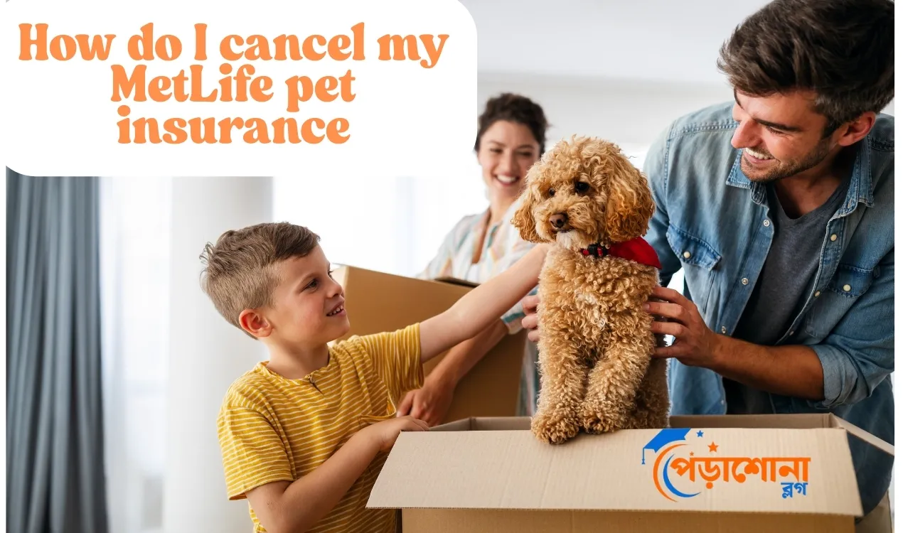 How do I cancel my MetLife pet insurance