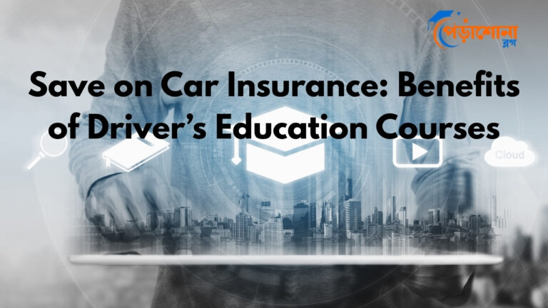 Save on Car Insurance: Benefits of Driver’s Education Courses
